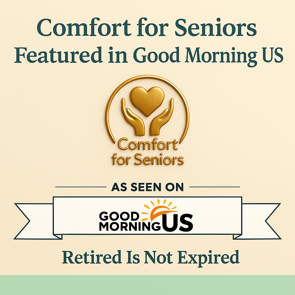 Comfort for Seniors Featured in Good Morning US — Because Retired Is Not Expired