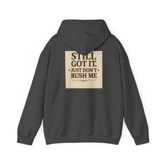 Unisex Hoodie – “I Take My Time, Because I’ve Earned It” (For Those Who’ve Seen It All)