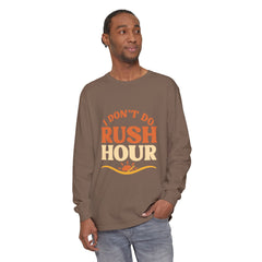 Elderly Unisex Long Sleeve T-Shirt - 'I Don't Do Rush Hour' Casual Wear