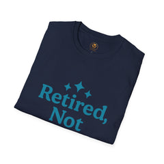 Retired, Not Expired T-Shirt - Fun Retirement Gift for Him/Her