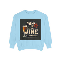 Golden Style Sweatshirt – “Aging Like Fine Wine (Slightly Soaked)