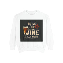 Golden Style Sweatshirt – “Aging Like Fine Wine (Slightly Soaked)