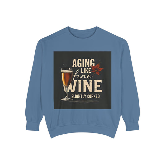 Golden Style Sweatshirt – “Aging Like Fine Wine (Slightly Soaked)