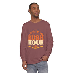 Elderly Unisex Long Sleeve T-Shirt - 'I Don't Do Rush Hour' Casual Wear