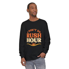 Elderly Unisex Long Sleeve T-Shirt - 'I Don't Do Rush Hour' Casual Wear