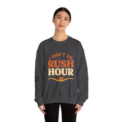 I Don’t Do Rush Hour” Relaxed Fit Sweatshirt – Effortless Comfort, Timeless Wit