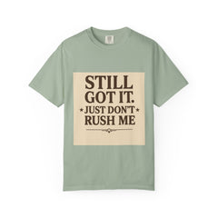 Senior Still Got It, Just Don't Rush Me Unisex T-shirt
