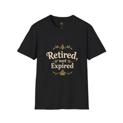 Retired, Not Expired T-Shirt - Fun Retirement Gift for Her