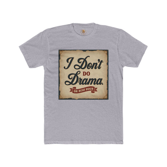 Unisex Cotton Crew Tee - I Don't Do Drama Shirt for Seniors