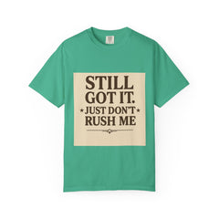 Senior Still Got It, Just Don't Rush Me Unisex T-shirt