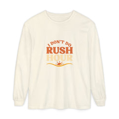 Elderly Unisex Long Sleeve T-Shirt - 'I Don't Do Rush Hour' Casual Wear