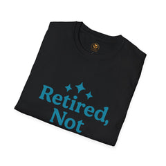 Retired, Not Expired T-Shirt - Fun Retirement Gift for Him/Her
