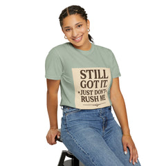 Senior Still Got It, Just Don't Rush Me Unisex T-shirt