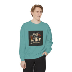 Golden Style Sweatshirt – “Aging Like Fine Wine (Slightly Soaked)