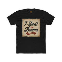 Unisex Cotton Crew Tee - I Don't Do Drama Shirt for Seniors