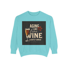Golden Style Sweatshirt – “Aging Like Fine Wine (Slightly Soaked)