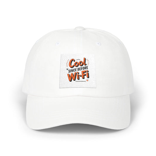Trendy Dad Hat - "Cool Since Before WiFi"