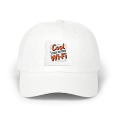 Trendy Dad Hat - "Cool Since Before WiFi"