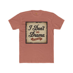 Unisex Cotton Crew Tee - I Don't Do Drama Shirt for Seniors