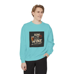 Golden Style Sweatshirt – “Aging Like Fine Wine (Slightly Soaked)