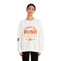 I Don’t Do Rush Hour” Relaxed Fit Sweatshirt – Effortless Comfort, Timeless Wit