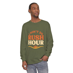 Elderly Unisex Long Sleeve T-Shirt - 'I Don't Do Rush Hour' Casual Wear
