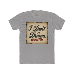 Unisex Cotton Crew Tee - I Don't Do Drama Shirt for Seniors