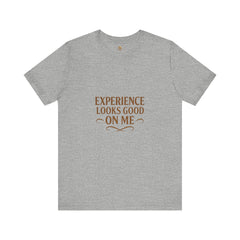 Senior Unisex Tee - 'Experience Looks Good' Cotton Short Sleeve