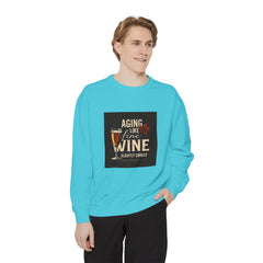 Golden Style Sweatshirt – “Aging Like Fine Wine (Slightly Soaked)