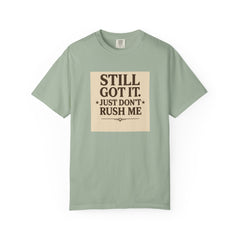 Senior Still Got It, Just Don't Rush Me Unisex T-shirt