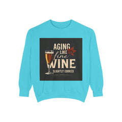 Golden Style Sweatshirt – “Aging Like Fine Wine (Slightly Soaked)