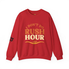 I Don’t Do Rush Hour” Relaxed Fit Sweatshirt – Effortless Comfort, Timeless Wit