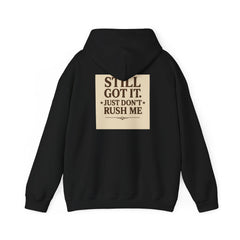 Unisex Hoodie – “I Take My Time, Because I’ve Earned It” (For Those Who’ve Seen It All)