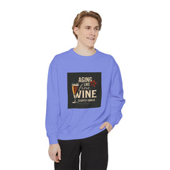 Golden Style Sweatshirt – “Aging Like Fine Wine (Slightly Soaked)