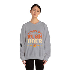 I Don’t Do Rush Hour” Relaxed Fit Sweatshirt – Effortless Comfort, Timeless Wit