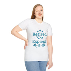 Retired, Not Expired T-Shirt - Fun Retirement Gift for Him/Her