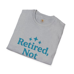 Retired, Not Expired T-Shirt - Fun Retirement Gift for Him/Her