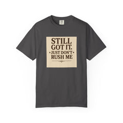 Senior Still Got It, Just Don't Rush Me Unisex T-shirt