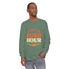 Elderly Unisex Long Sleeve T-Shirt - 'I Don't Do Rush Hour' Casual Wear
