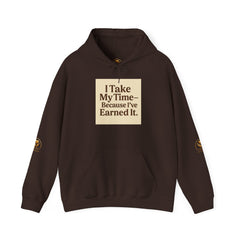 Unisex Hoodie – “I Take My Time, Because I’ve Earned It” (For Those Who’ve Seen It All)