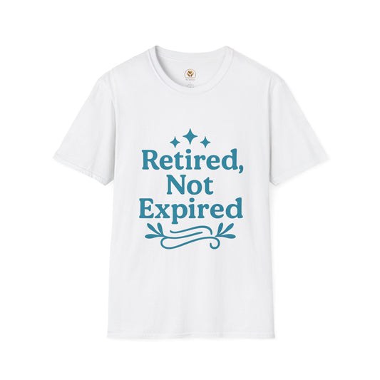 Retired, Not Expired T-Shirt - Fun Retirement Gift for Him/Her