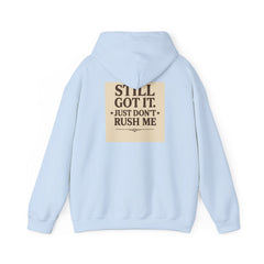 Unisex Hoodie – “I Take My Time, Because I’ve Earned It” (For Those Who’ve Seen It All)