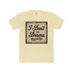 Unisex Cotton Crew Tee - I Don't Do Drama Shirt for Seniors