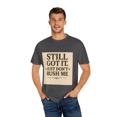 Senior Still Got It, Just Don't Rush Me Unisex T-shirt