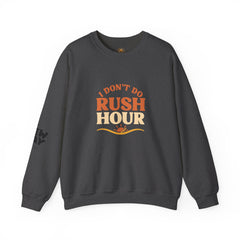 I Don’t Do Rush Hour” Relaxed Fit Sweatshirt – Effortless Comfort, Timeless Wit