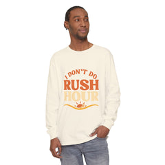 Elderly Unisex Long Sleeve T-Shirt - 'I Don't Do Rush Hour' Casual Wear