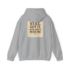 Unisex Hoodie – “I Take My Time, Because I’ve Earned It” (For Those Who’ve Seen It All)