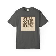 Senior Still Got It, Just Don't Rush Me Unisex T-shirt