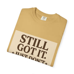 Senior Still Got It, Just Don't Rush Me Unisex T-shirt