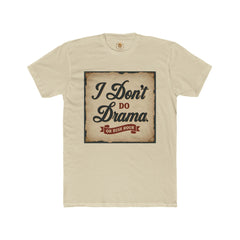 Unisex Cotton Crew Tee - I Don't Do Drama Shirt for Seniors